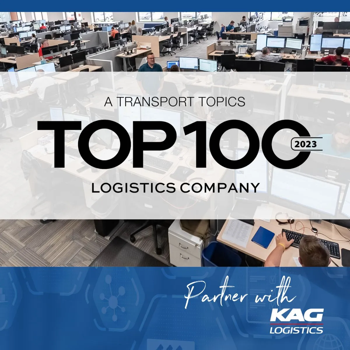 Open-plan logistics operations center with employees monitoring transportation activities, featured in a Top 100 Logistics Company recognition graphic.