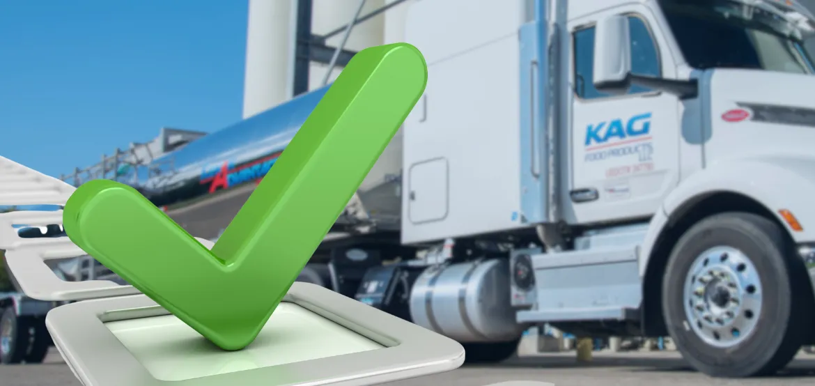 Large green checkmark on a clipboard in the foreground with a KAG Food Products tanker truck in the background